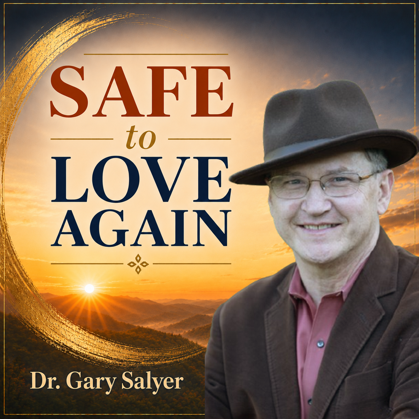 The Safe to Love Again Podcast — Dr. Gary Salyer